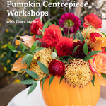 Autumn Blossom pumpkin centrepiece workshop poster with a floral pumpkin arrangement